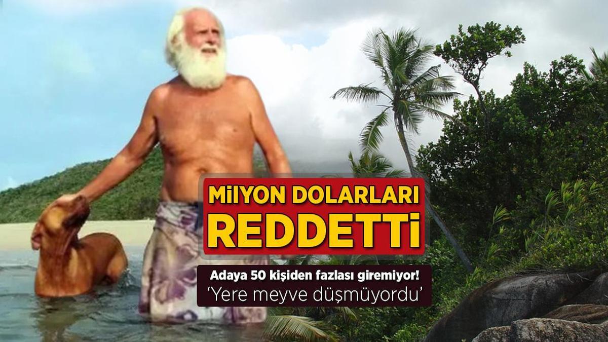 Milyon dolarları reddetti! Adaya 50 kişiden fazlası giremiyor: ‘Yere meyve düşmüyordu’