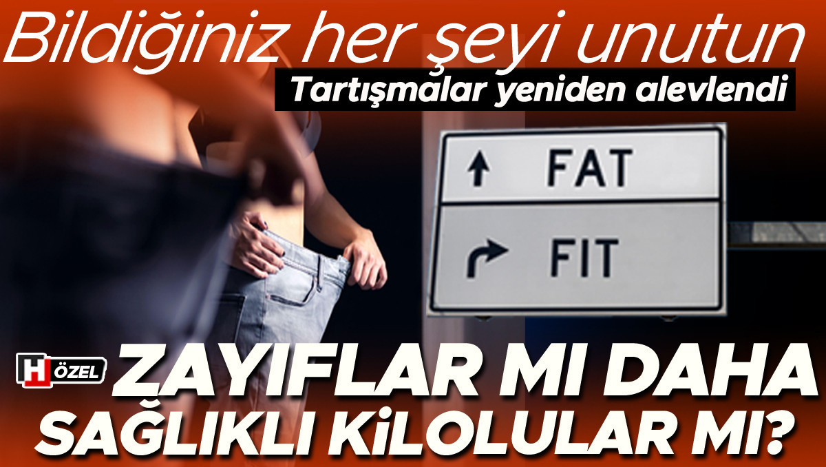 Zayıf insanlar mı daha sağlıklı kilolular mı? Bildiğiniz her şeyi unutun! Fiziksel görünümü sağlığın aynası zannetmeyin