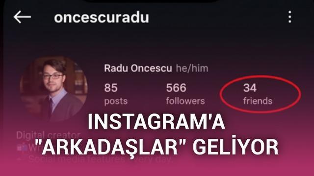 Instagram'a arkadaşlar özelliği geliyor