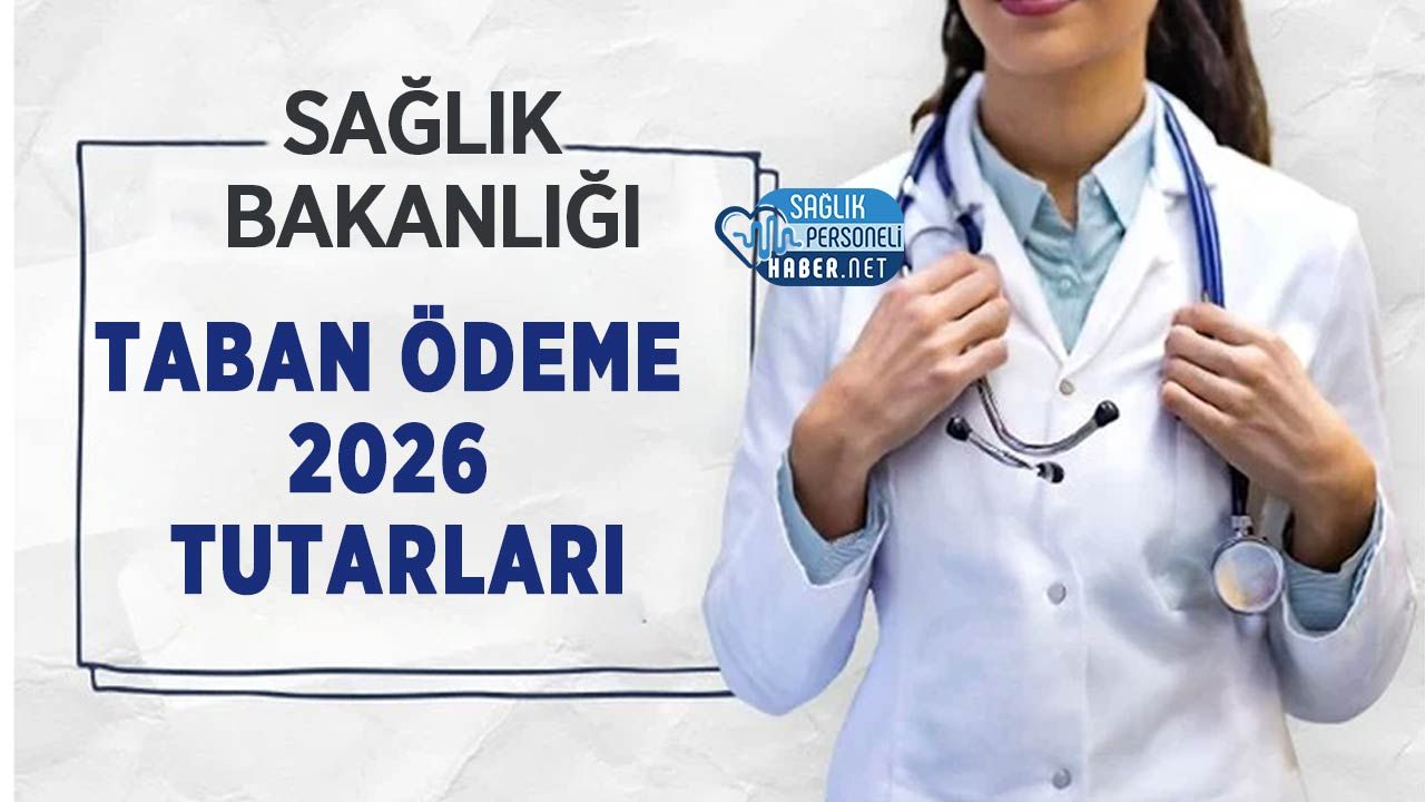 Sağlık Çalışanları İçin Taban Ödeme 2026 Tutarları