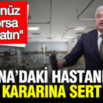 DEVA Partili Kısacık’tan Adana Hastanesi Satışına Sert Tepki: “Gücünüz Yetiyorsa Gelin Satın”