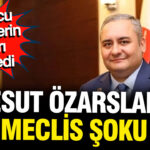 CHP’den Ayrılan Mesut Özarslan’a Meclis’te Şok: Kendi Partisinden Red Aldı