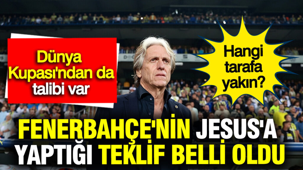Fenerbahçe, Jorge Jesus’a Yüksek Maaş Teklifi Sunuyor: Rakipleri de Var
