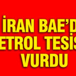 İran, BAE’deki Petrol Tesisine Saldırı Düzenledi