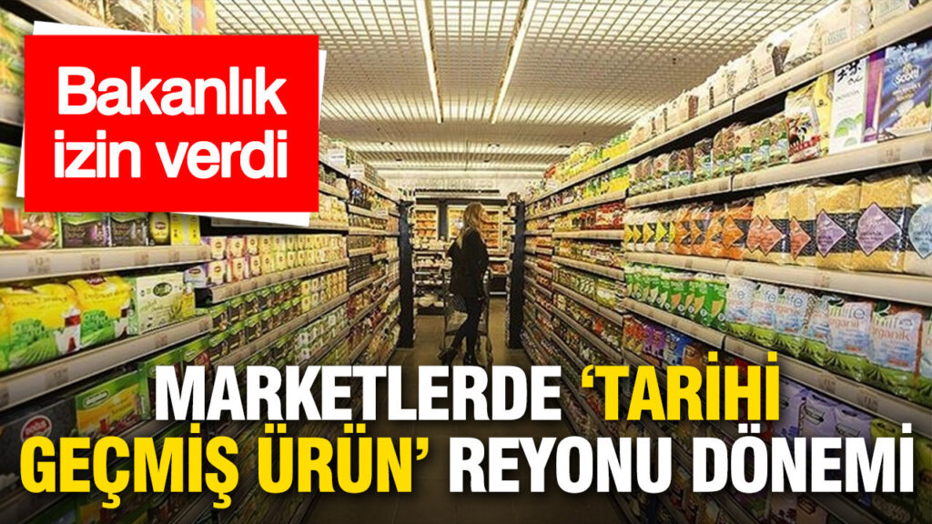 Marketlerde Tarihi Geçmiş Ürünlerin Satışına İzin Veren Yeni Düzenleme